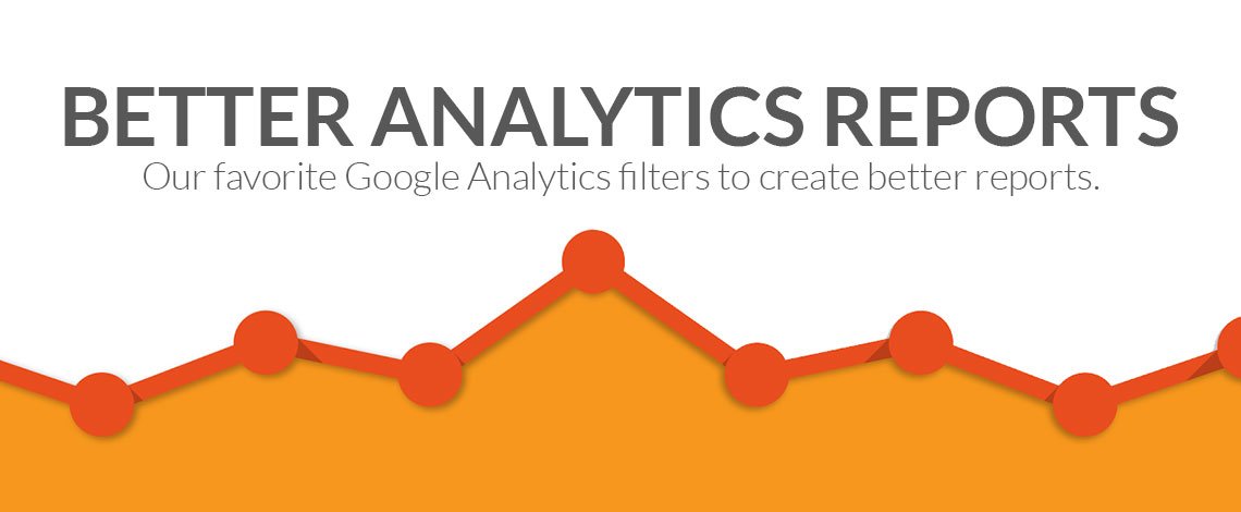 Better Analytics Reports using filters