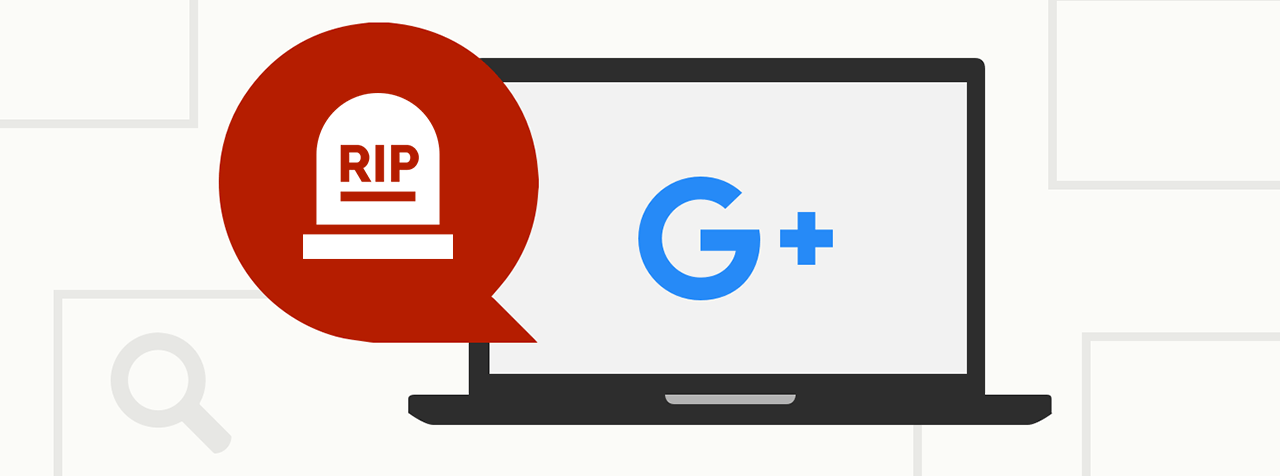 Google Plus is Shutting Down and Being Deleted